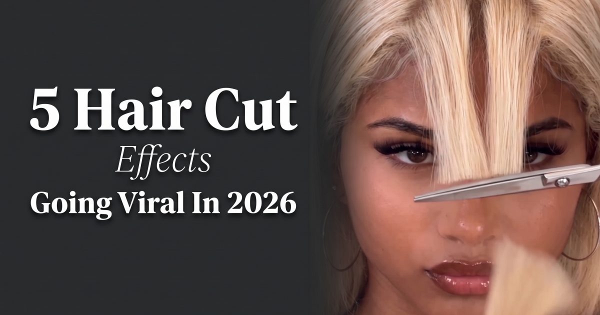 5 Hair Cut Effects Going Viral in 2026